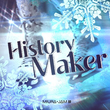 History Maker (Yuri!!! on Ice)