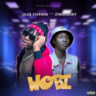 Wobi ft. Zinoleesky lyrics | Boomplay Music