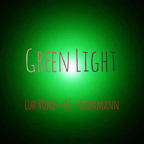 Green Light ft. B5 & Budamann | Boomplay Music