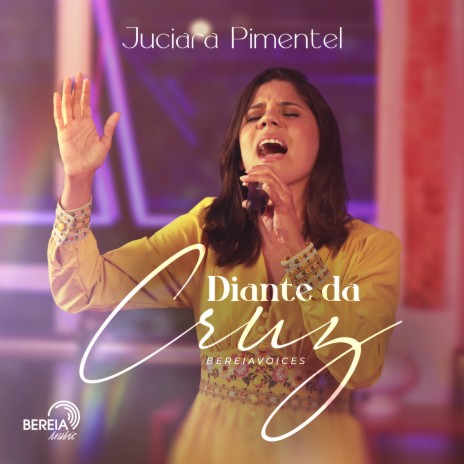 Diante da Cruz ft. Juciara Pimentel | Boomplay Music