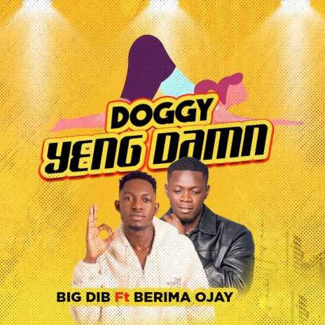 Doggy Yeng Damn ft. BERIMA OJAY | Boomplay Music