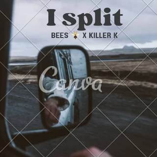 I Split (Killer K)