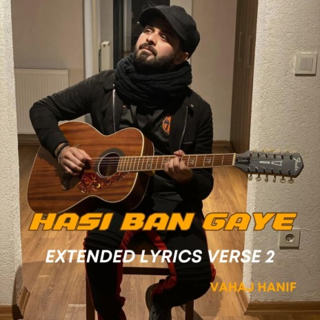 Hasi Ban Gaye Extended Lyrics Verse 2 | Boomplay Music