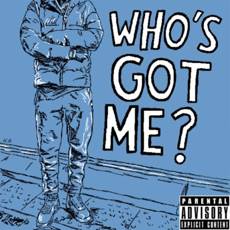 Who's Got Me | Boomplay Music