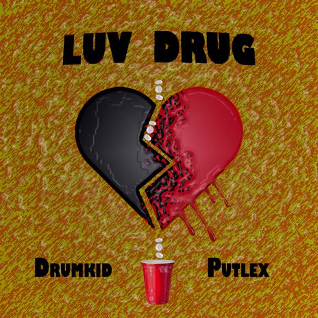 Luv Drug ft. Putlex | Boomplay Music