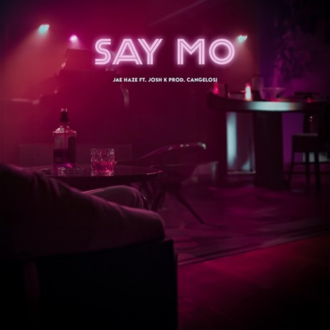 Say Mo ft. Josh K & Cangelosi | Boomplay Music