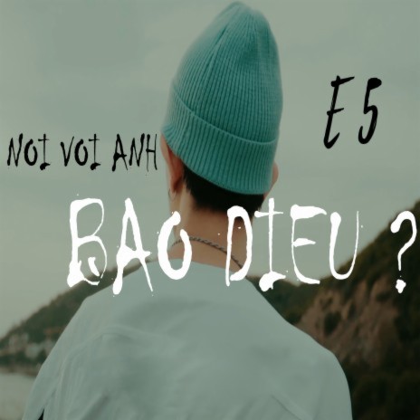 NOI VOI ANH BAO DIEU ? | Boomplay Music