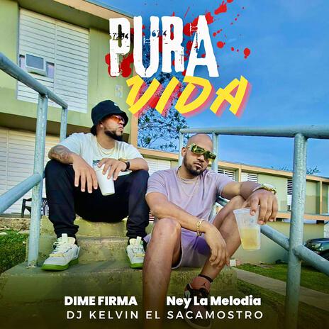 PURA VIDA ft. DJ Kelvin El Sacamostro & Ney La Melodía | Boomplay Music