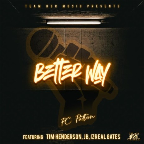 Better Way (feat. Izreal Gates, Tim Henderson & JB Powell) | Boomplay Music