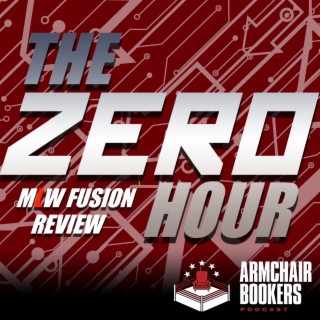 The Zero Hour - MLW Fusion Weekly Review EP 2
