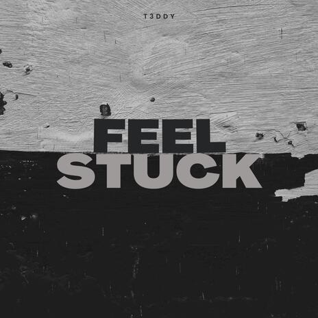 Feel Stuck | Boomplay Music