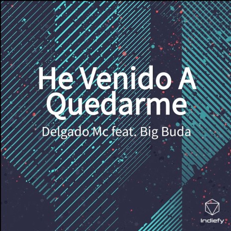 He Venido A Quedarme ft. Big Buda | Boomplay Music