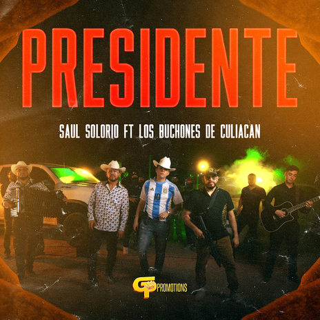 Presidente ft. Los Buchones de Culiacan | Boomplay Music