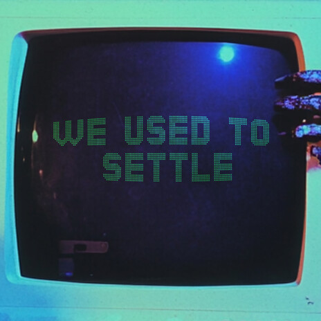 We Used To Settle | Boomplay Music