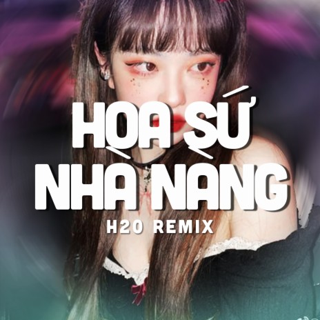 Hoa Sứ Nhà Nàng (H2O Remix) | Boomplay Music