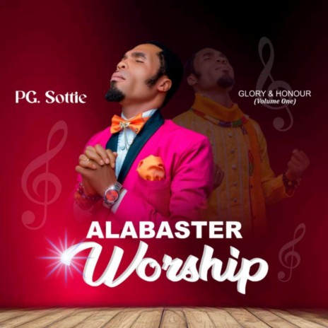 ALABASTER WORSHIP (Glory & Honour. Volume One)