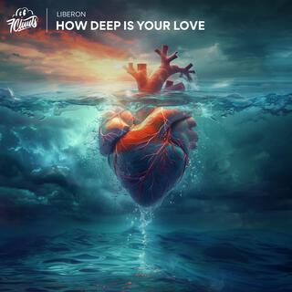 How Deep Is Your Love