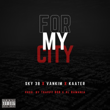 For My City ft. Sky 38 & Kaater | Boomplay Music