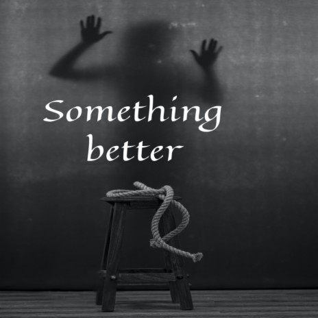 Something Better | Boomplay Music