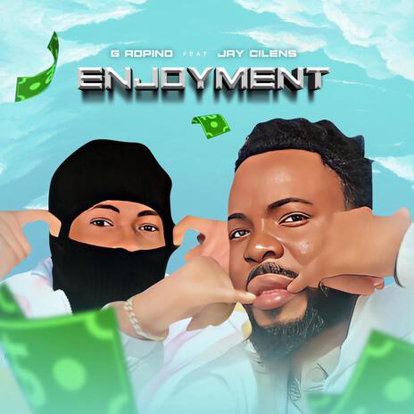 Enjoyment ft. Jay cilens | Boomplay Music