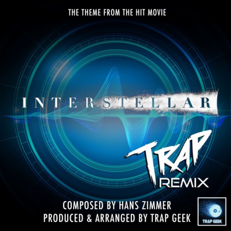 Interstellar Main Theme (From "Interstellar") (Trap Remix)