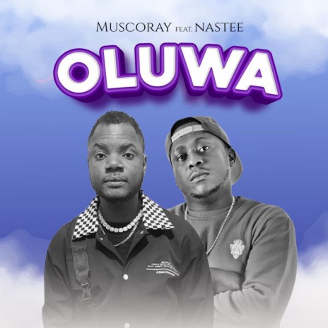 Oluwa ft. Nastee | Boomplay Music