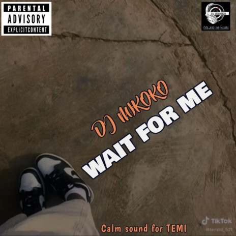 WAIT FOR ME(calm sound for Temi) | Boomplay Music