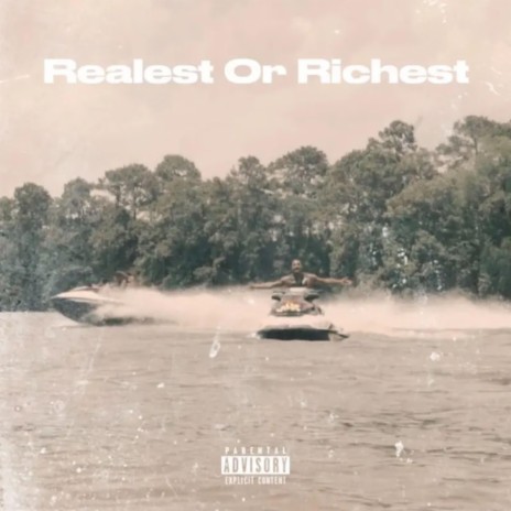 Realest Or Richest | Boomplay Music