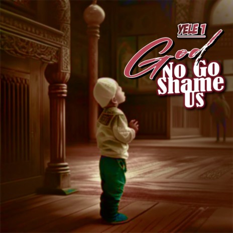 God No Go Shame Us | Boomplay Music