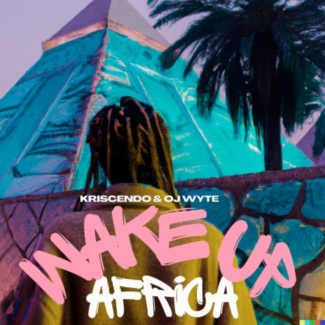 Wake up Africa ft. OJ Wyte
