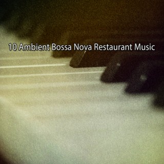 10 Ambiance Bossa Nova Restaurant Musique (2022 Les plus grands records de rebonds)