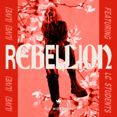 Rebellion (Live) ft. LC Students | Boomplay Music