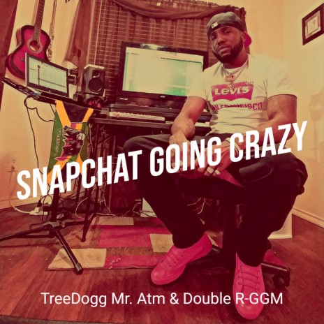 Snapchat Going Crazy ft. Double R-GGM | Boomplay Music