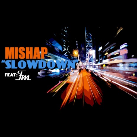 Slowdown ft. FM | Boomplay Music