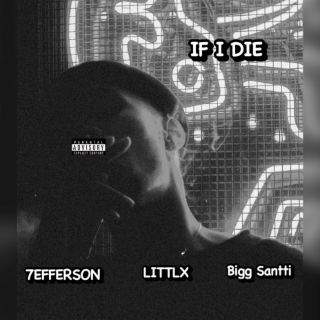 If I Die ft. 7EFFERSON & Littlx | Boomplay Music