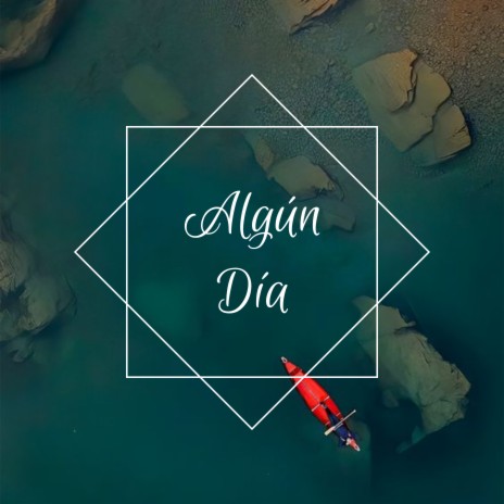 Algún Día ft. Mind & Earth | Boomplay Music