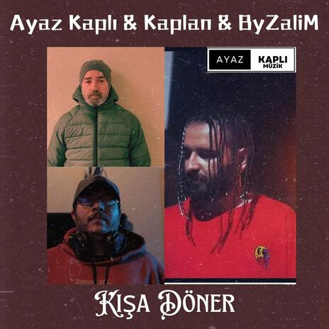 Kışa Döner ft. Kaplan & Byzalim | Boomplay Music