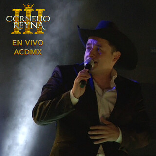 Cornelio Reyna III (En Vivo ACDMX)