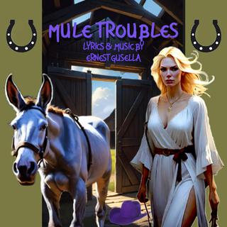 MULE TROUBLES