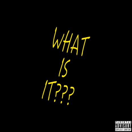 What Is It? | Boomplay Music