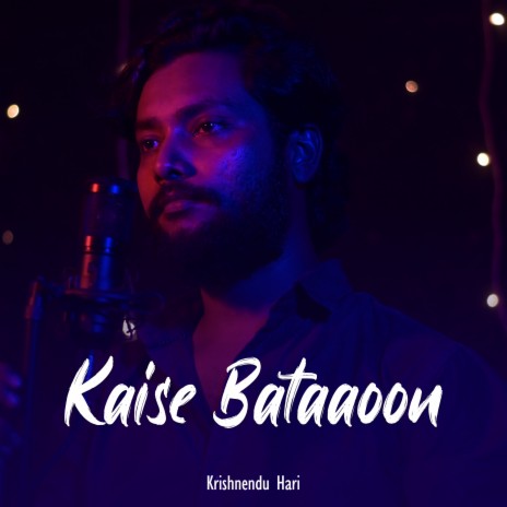 Kaise Bataaoon (Cover) | Boomplay Music