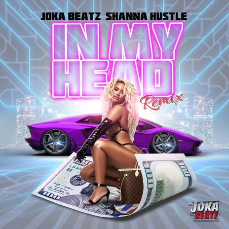 In My Head (Remix) ft. Shanna Hustle | Boomplay Music