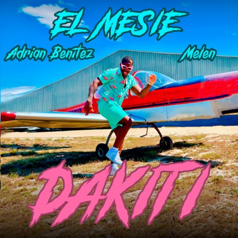 Dakiti ft. Adrián Benítez & Melen | Boomplay Music