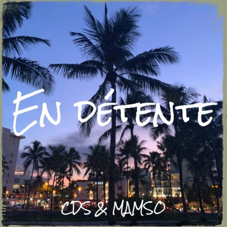 En détente ft. MAMSO | Boomplay Music