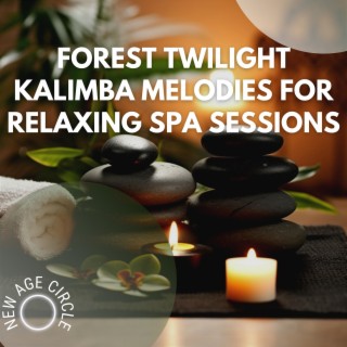 Forest Twilight: Kalimba Melodies for Relaxing Spa Sessions