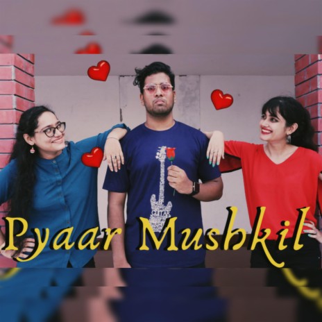 Pyaar Mushkil | Boomplay Music