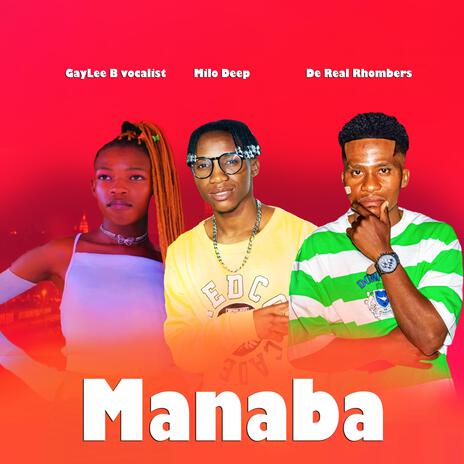 Manaba ft. Gaylee B & De real Rhombers | Boomplay Music