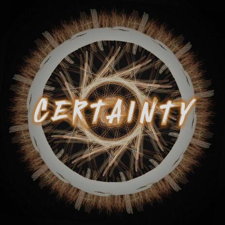 CERTAINTY (ISOLATED EDITION)