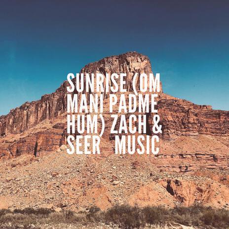 Sunrise (om mani padme hum) ft. Zach | Boomplay Music