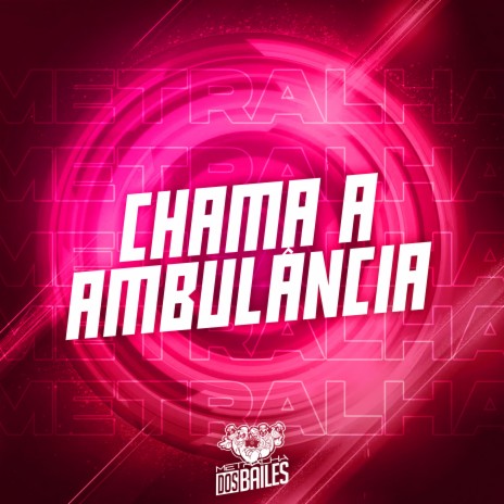 Chama a Ambulância ft. DJ VN Mix & MC Pânico | Boomplay Music